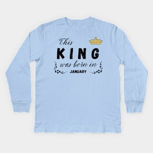 King born in january Kids Long Sleeve T-Shirt